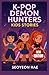 K-POP DEMON HUNTERS KIDS STORIES by SEOYEON HAE