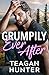 Grumpily Ever After by Teagan Hunter