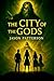 The City Of The Gods by Jason Patterson