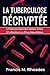 La Tuberculose Décryptée by Francis M. Rhoades