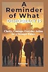 A Reminder of What Democracy Is by Gail Webster