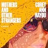 Mothers and Other...