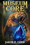 Museum Core: A Dungeon Core/LitRPG Apocalypse adventure