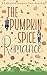 The Pumpkin Spice Romance by Aconite Cafe