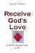 Receive God's Love: It Will...