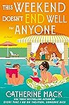 This Weekend Doesn't End Well for Anyone: A Novel (The Vacation Mysteries, 3)