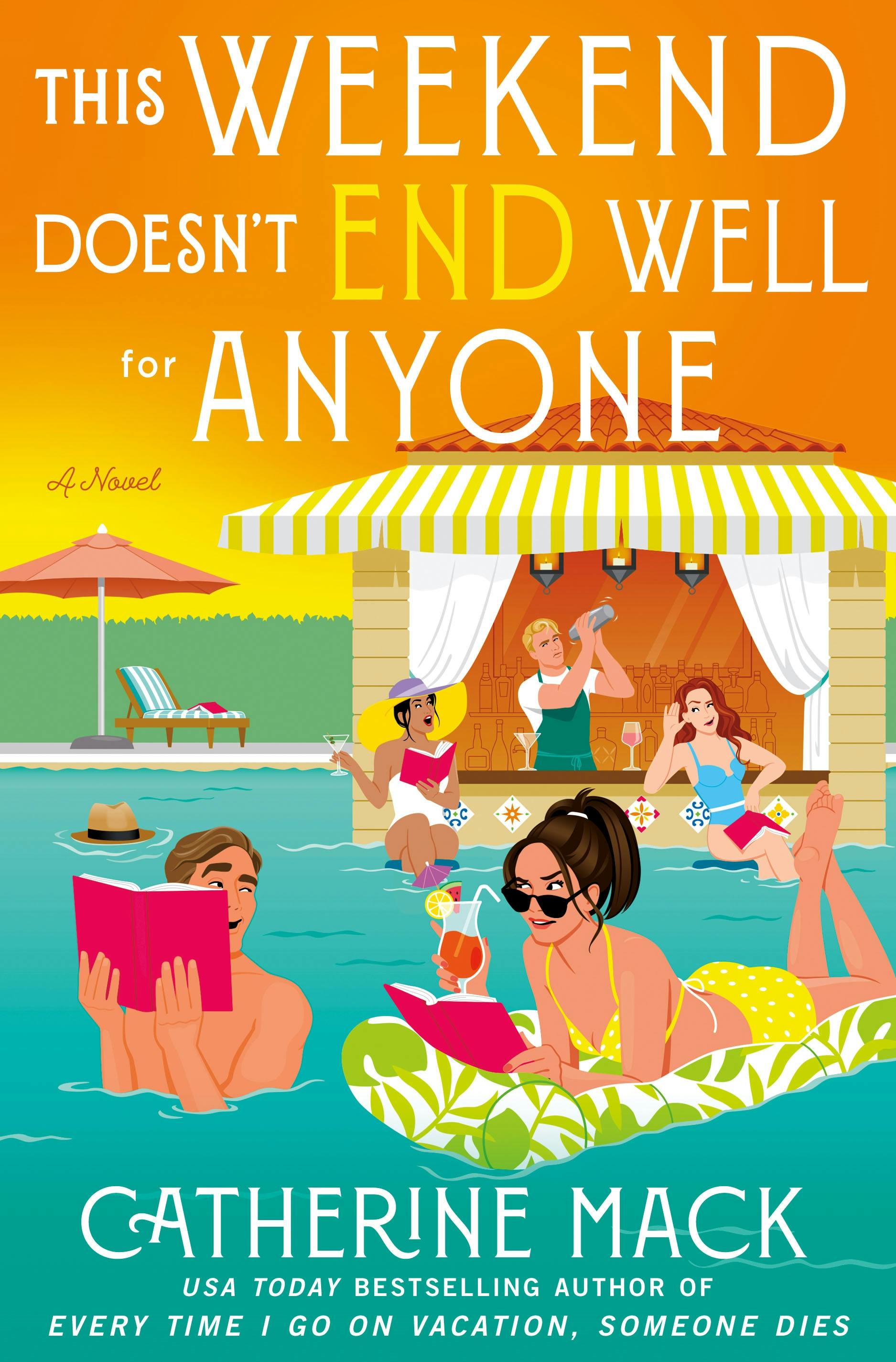 This Weekend Doesn't End Well for Anyone: A Novel (The Vacation Mysteries, 3)