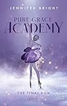 The Final Bow (Pure Grace Academy #1)