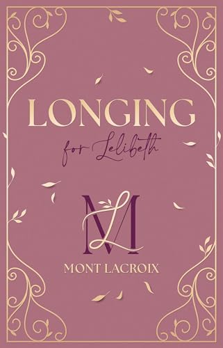 Longing for Lelibeth (Mont Lacroix, #1)