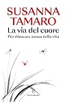 La via del cuore:...