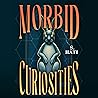 Morbid Curiosities