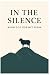 In The Silence by Kevin Mays