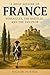 A Brief History of France: ...