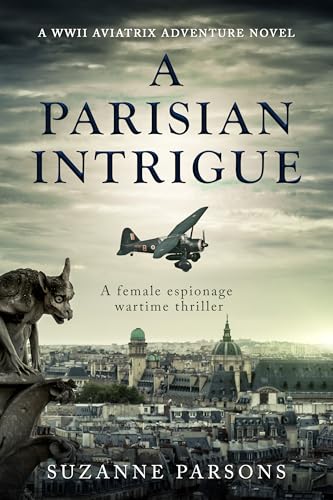 A Parisian Intrigue (WWII Aviatrix Adventures #1)
