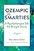 Ozempic for Smarties by Mary Anne Cohen