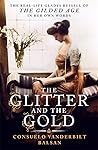 The Glitter and the Gold by Consuela Vanderbilt Balsan