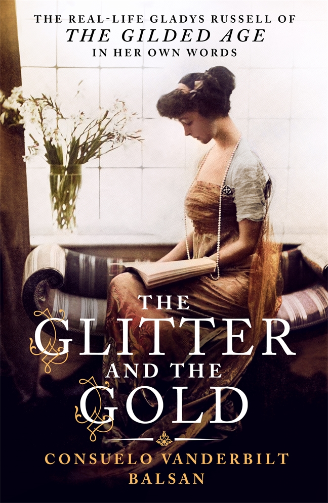 The Glitter and the Gold: The Real-Life Gladys Russell of “The Gilded Age” in Her Own Words