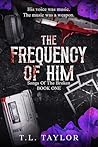 The Frequency of Him
