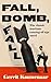 Fall, Bomb, Fall