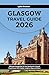 Glasgow Travel Guide 2026: ...