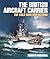The British Aircraft Carrier: The Cold War and Beyond