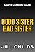 Good Sister, Bad Sister: A ...