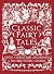 Classic Fairy Tales (Bloomsbury Illustrated Classic Collections)