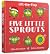 Five Little Sprouts: Lift-the-Flap