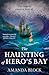 The Haunting of Hero's Bay: The chilling new mystery from the author of The Lost Storyteller