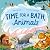 Time for a Bath, Animals: B...