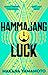 Hammajang Luck: Ocean’s 8 meets sci-fi in this devilishly funny and romantic heist adventure debut