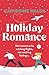 Holiday Romance: A totally hilarious and unforgettable Christmas romantic comedy