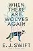 When There Are Wolves Again