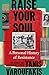 Raise Your Soul: A Personal History of Resistance