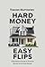 Hard Money Easy Flips by Timone Matthews