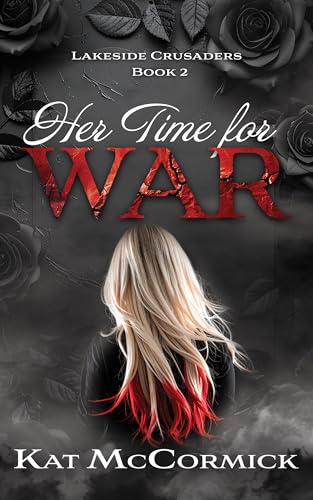 Lakeside Crusaders Book 2: Her Time for War (Lakeside Crusaders Series)