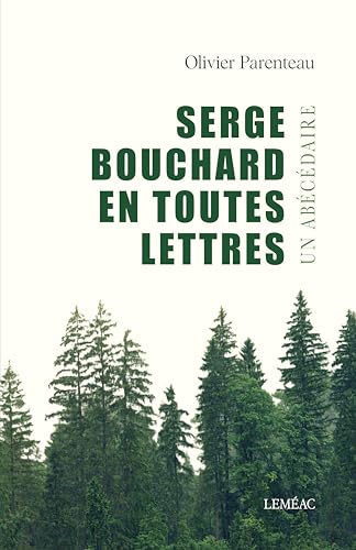 Serge Bouchard en toutes lettres: Un abécédaire (French Edition)