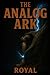 The Analog Ark: The Proprie...
