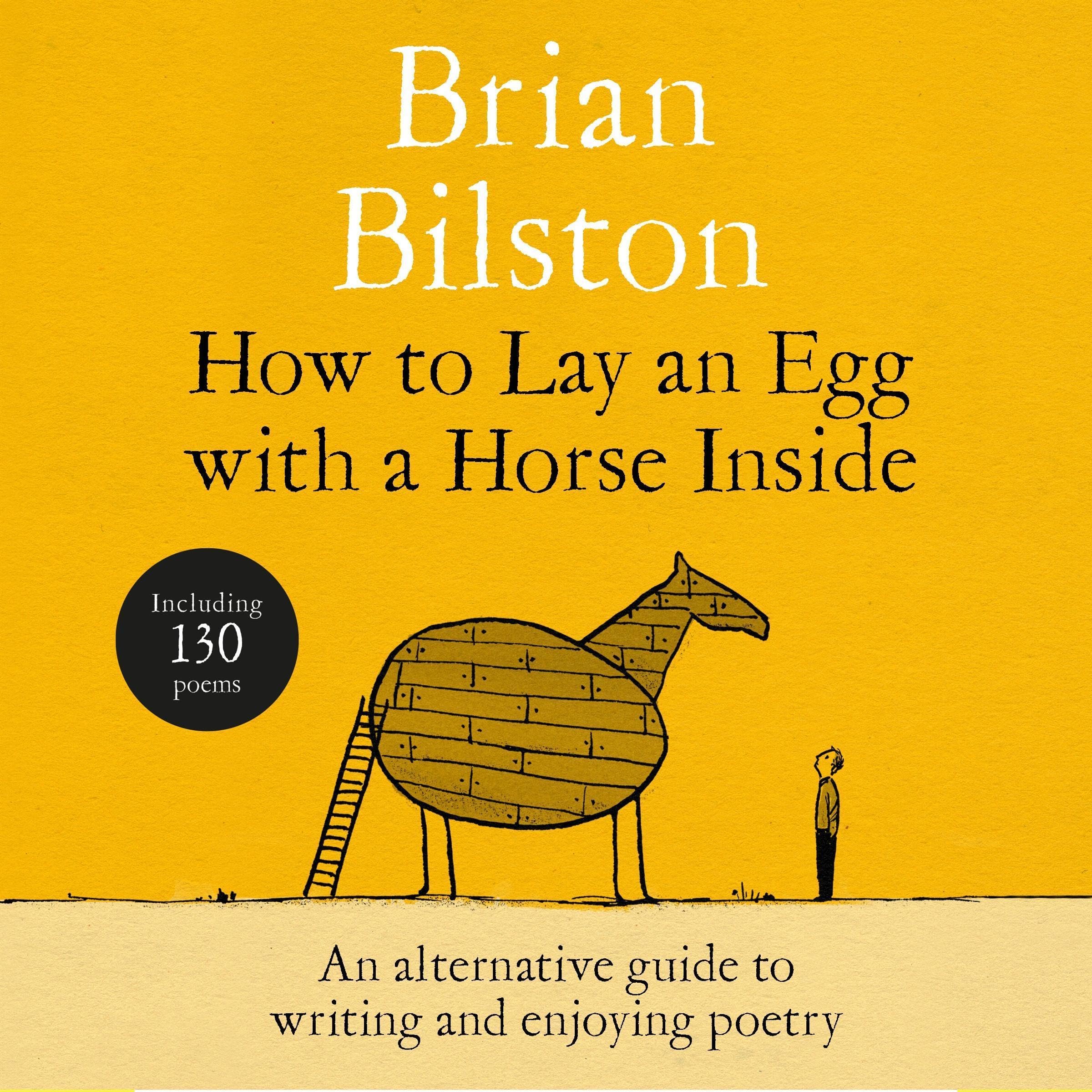 How to Lay an Egg with a Horse Inside: An Alternative Guide to Writing and Enjoying Poetry (Audible Audio)