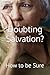 Doubting Salvation?: How to...