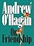 On Friendship by Andrew O'Hagan On Friendship by Andrew O'Hagan