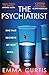 The Psychiatrist: The BRAND NEW chillingly gripping thriller for 2025 from Emma Curtis the bestselling author of The Babysitter and The Commuter