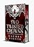 Two Twisted Crowns: the ins...
