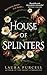 House of Splinters by Laura Purcell