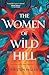 The Women of Wild Hill