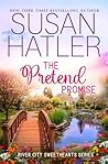 The Pretend Promise: A Sweet Fake Boyfriend Romance with Humor (River City Sweethearts)