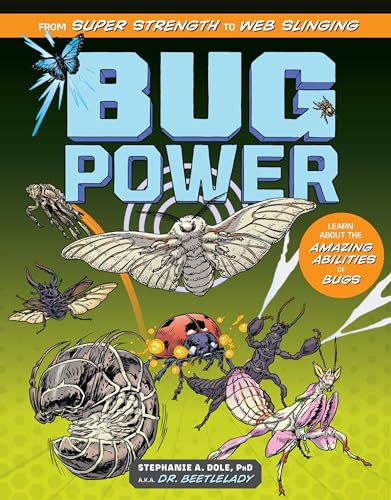 Bug Power: From Super Strength to Web Slinging; Learn About the Amazing Abilities of Bugs (Kindle Edition)