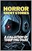 Horror Short Stories: A Col...