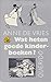 Wat heten goede kinderboeken?: Opvattingen over kinderliteratuur in Nederland sinds 1880