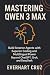 Mastering Qwen 3 Max by Everhart Cruz